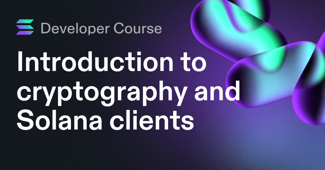 Introduction to cryptography and Solana clients