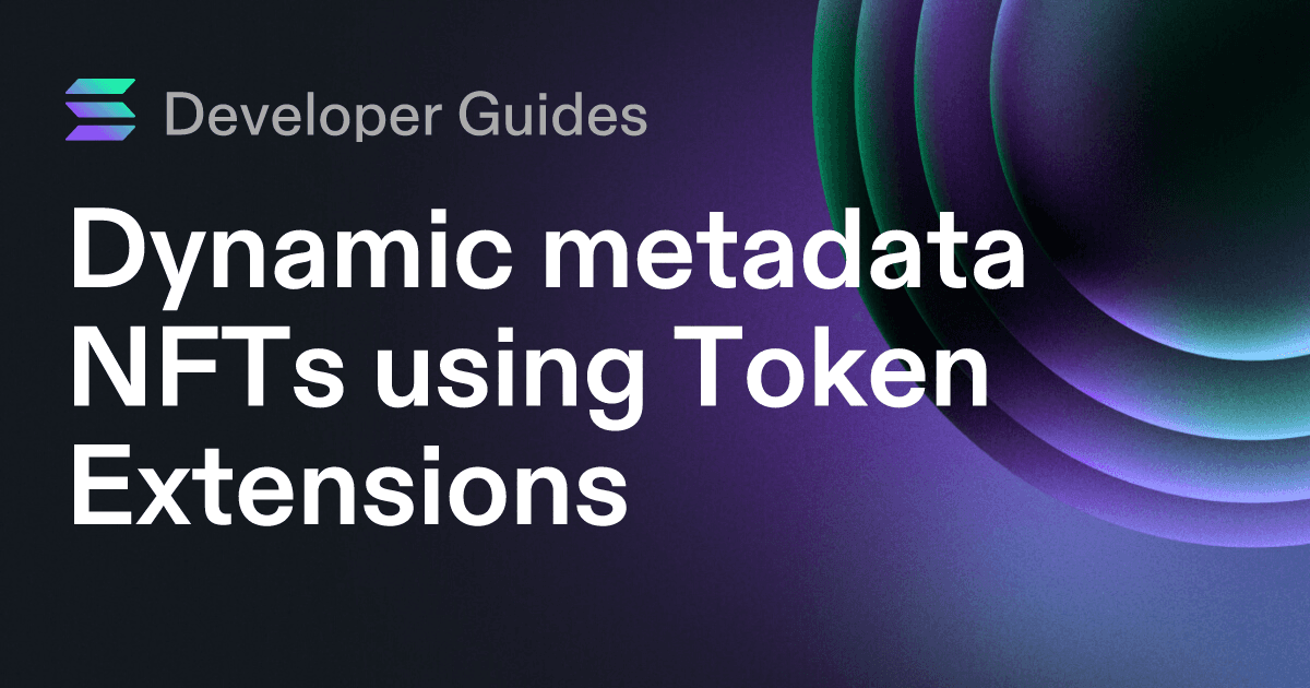 Dynamic metadata NFTs using Token Extensions